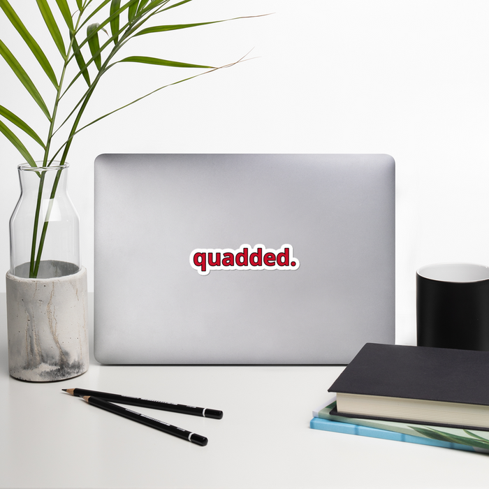 "quadded" Sticker